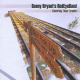 Danny Bryant's Redeyeband - Covering Their Tracks '2004