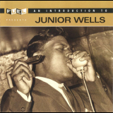 Junior Wells - An Introduction To Junior Wells '2006
