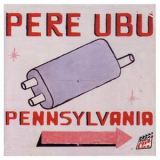 Pere Ubu - Pennsylvania '1998