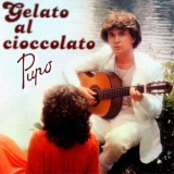 Pupo - Gelato Al Cioccolato '1979