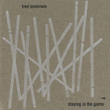 Fred Anderson - Staying In The Game '2009