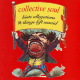 Collective Soul - Hints Allegations And Things Left Unsaid '1993