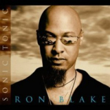 Ron Blake - Sonic Tonic '2005