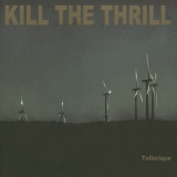 Kill The Thrill - Tellurique '2005