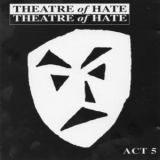 Theatre Of Hate - Act 5 (2CD) '1998