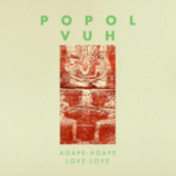 Popol Vuh - Agape-Agape Love-Love '1973