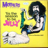 The Mothers Of Invention - 'Tis The Season To Be Jelly '1991