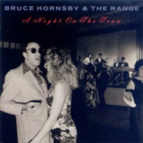 Bruce Hornsby & The Range - A Night On The Town '1990