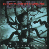 Every Mother's Nightmare - Wake Up Screaming '1993