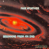 Fair Weather - Beginning From An End '1971