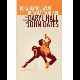 Daryl Hall & John Oates - Do What You Want Be What You Are: The Music Of Daryl Hall & John Oates '2009