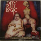 Dry Kill Logic - The Darker Side Of Nonsense '2001