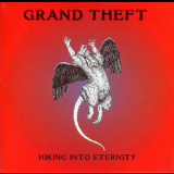 Grand Theft - Hiking Into Eternity '1972