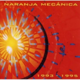 Naranja Mecanica - 1993-1995 '2001