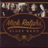 Mick Ralphs Blues Band - If It Ain't Broke '2016