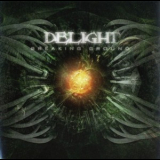 Delight - Breaking Ground '2007