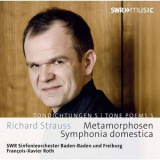 SWR Sinfonieorchester Baden-Baden und Freiburg & Francois-Xavier Roth - R. Struass: Tone Poems Vol. 5 '2017