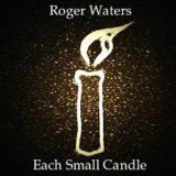 Roger Waters - Each Small Candle '1999