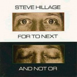 Steve Hillage - For To Next / And Not Or '1983