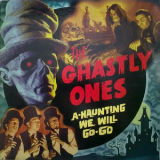 The Ghastly Ones - A-haunting We Will Go-Go '1998