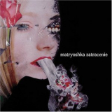 Matryoshka - Zatracenie '2007