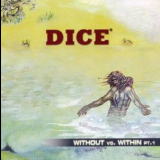 Dice - Without Vs. Within Pt. 1 '2006
