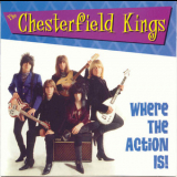 The Chesterfield Kings - Where The Action Is! '1999