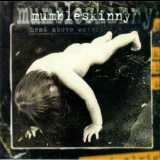 Mumbleskinny - Head Above Water '1995