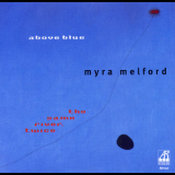 Myra Melford - Above Blue / The Same River, Twice '1999