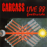 Carcass - Live 88 Foeticide '1988