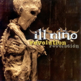 Ill Nino - Revolution Revoluccion (Limited Edition with bonus tracks) '2001