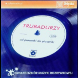 Trubadurzy - Od Piosenki Do Piosenki '2005