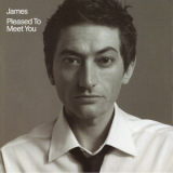 James - Pleased To Meet You '2001