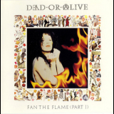 Dead Or Alive - Fan The Flame (part 1) '1990