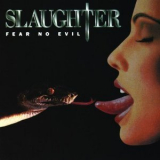 Slaughter - Fear No Evil '1995