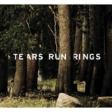 Tears Run Rings - Always, Sometimes, Seldom, Never '2008