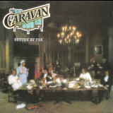 Caravan - Better By Far '1977