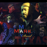 Mark May - Live In Texas '2009