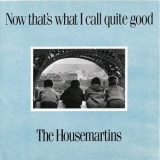 Housemartins - Now That's What I Call Quite Good '1988