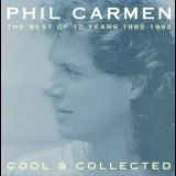 Phil Carmen - Cool & Collected - The Best Of 10 Years '1992