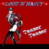 Loud'n'nasty - Teaser Teaser '2004