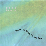Big Big Train - From The River To The Sea '1992