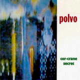 Polvo - Cor-crane Secret '1992