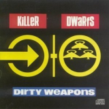 Killer Dwarfs - Dirty Weapons +5 '2000