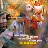 N.a.d.m.a. - Uno Zingaro Di Atlante Con Un Fiore A New York '1973