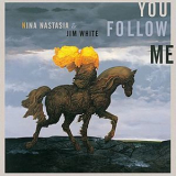 Nina Nastasia & Jim White - You Follow Me '2007