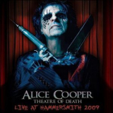 Alice Cooper - Theatre Of Death - Live At Hammersmith 2009 '2009