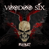 Voodoo Six - Fluke? '2010