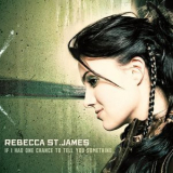 Rebecca St. James - If I Had One Chance To Tell You Something '2005