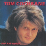 Tom Cochrane - Mad Mad World '1991